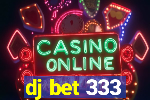 dj bet 333